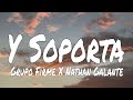 Grupo Firme X Nathan Galante - Y Soporta (Letra/Lyric)