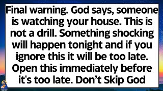 🧾Final warning. God says, someone is watching your house. This is not a drill. Something shocking is