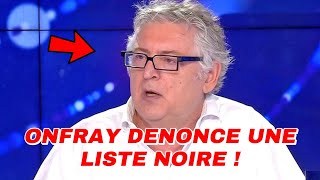 Michel Onfray Balance La Mystérieuse Liste Noire Révélée En Direct Sur Cnews
