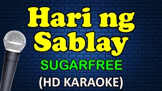 HARI NG SABLAY - Sugarfree (HD Karaoke)