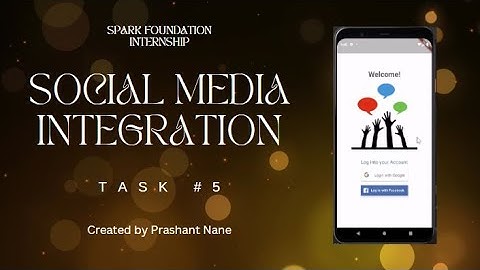 Social Media Integration | Spark Foundation (GRIP) Task #5 | Mobile App Development