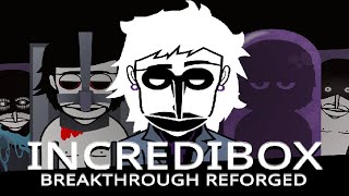 Reforgebox - Breakthrough Reforged / Incredibox / Music Producer / Super Mix