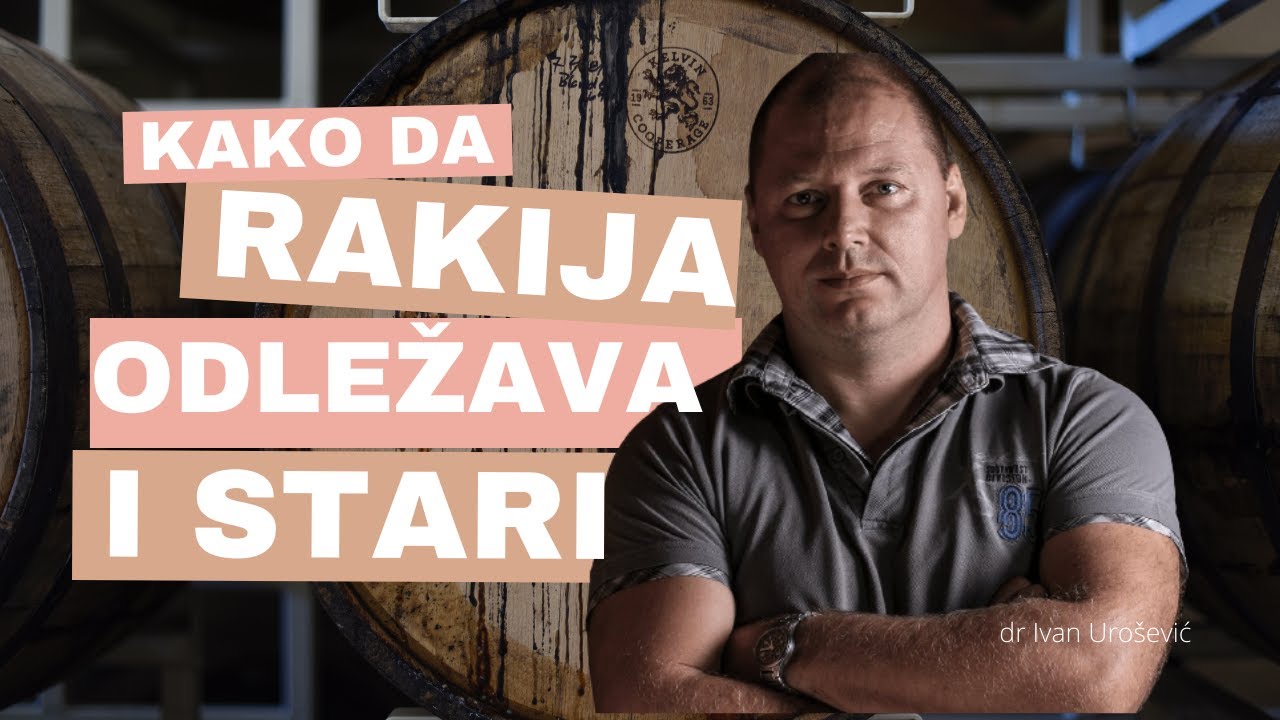 Kako da Rakija odležava i stari