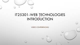 IT25301 I Web Technologies I Introduction I Video Conferencing