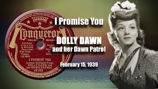 Dolly Dawn and her Dawn Patrol -  I Promise You (1939)