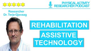 Dr Terje Gjøvaag - Exercise Rehabilitation Assistive Technology Neuroimaging