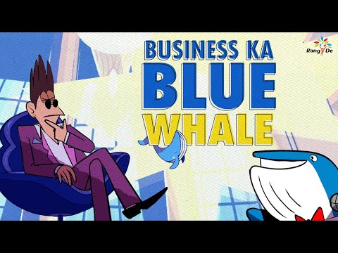 Business Ka Blue Whale | Rang De