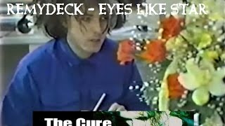 The cure (Remydeck )  - Eyes like star