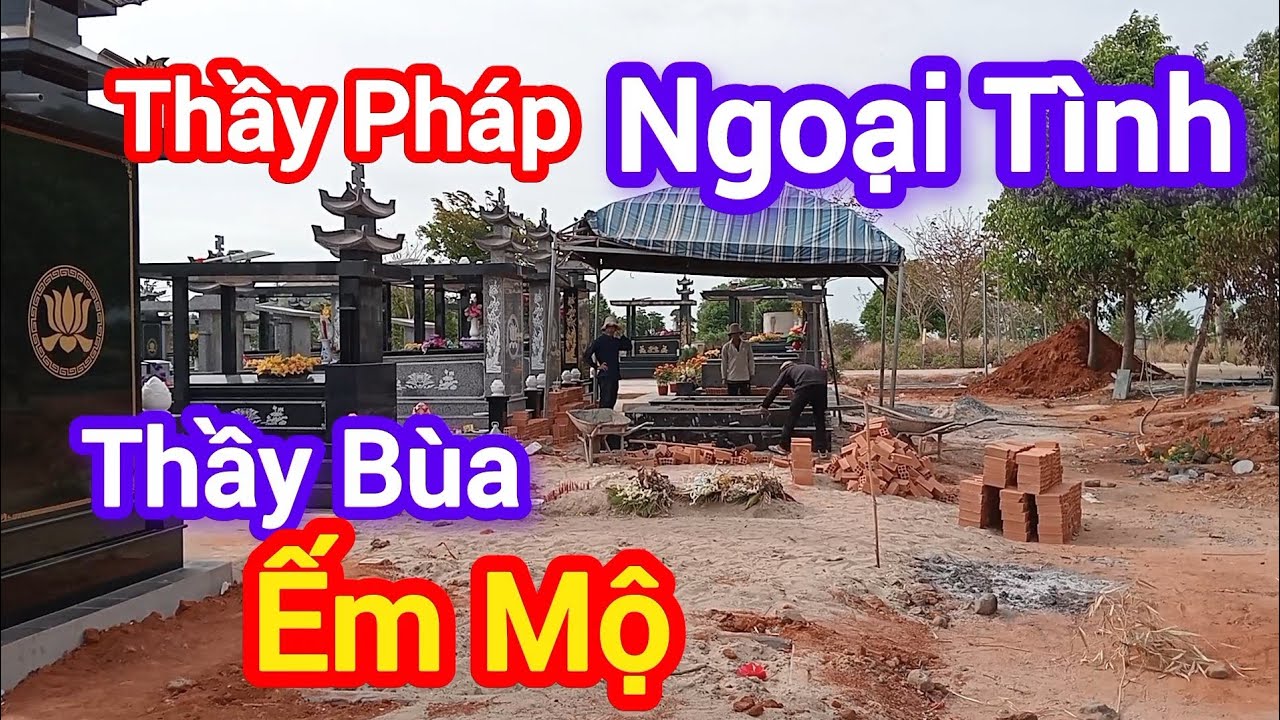 Ly Kỳ CÂU CHUYỆN THẦY PHÁP NGOẠI TÌNH, THẦY BÙA ẾM MỘ - chuyện tâm linh 