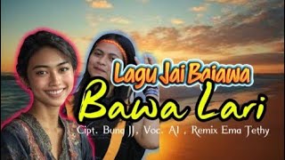 Lagu Jai Bajawa 🍎 Bawa Lari // Ema Tethy Channel
