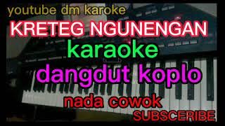 KRETEG NGUNENGAN (KARAOKE)DANGDUT KOPLO