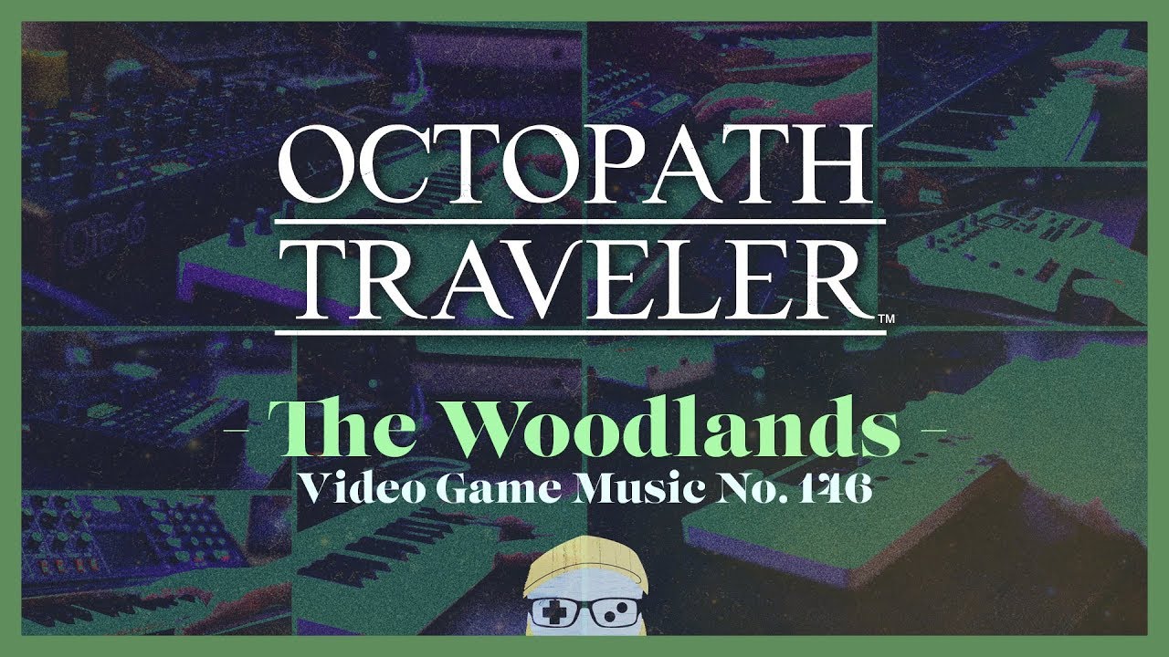 VGM #146: The Woodlands (Octopath Traveler) Chill Synth Cover