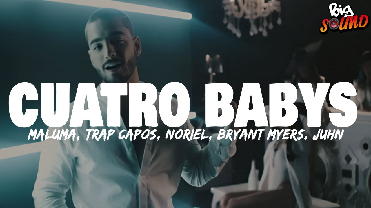 Maluma - Cuatro Babys (Letra) ft. Trap Capos, Noriel, Bryant Myers, Juhn