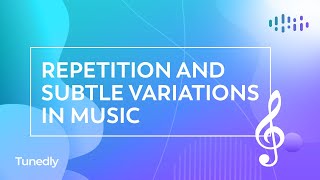 Blog: Repetition And Subtle Variations In Music