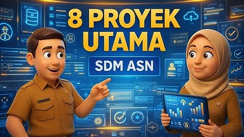 8 Proyek Utama Transformasi SDM ASN: Fondasi Data & Sistem Nasional