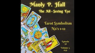 Manly P. Hall, The All Seeing Eye Magazine. Vol 5 Tarot Symbolism No's 1-12. Ancient Wisdom 50