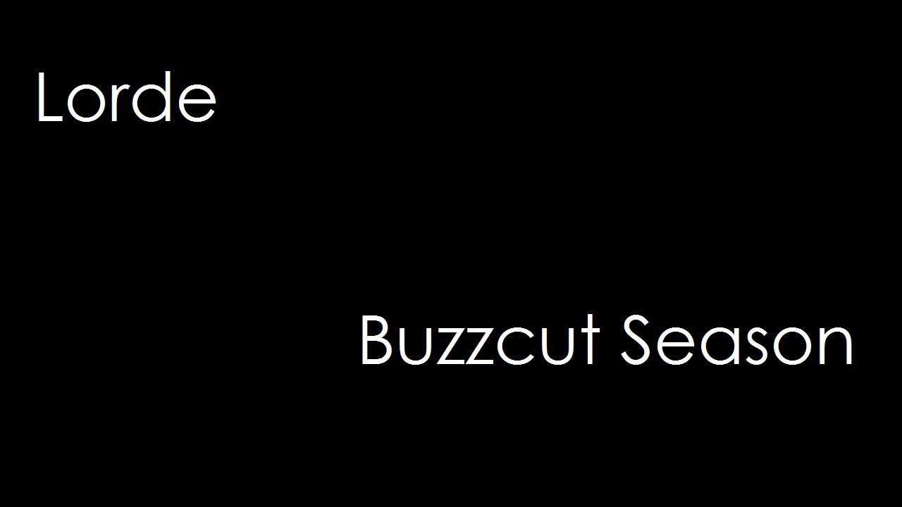 Lorde Buzzcut Season (lyrics) YouTube