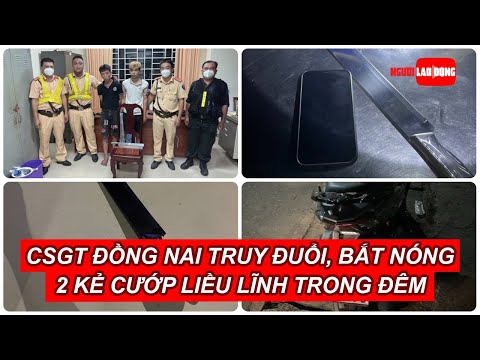 Video CSGT Đồng Nai truy đuổi, bắt nóng 2 kẻ cướp liều lĩnh... - youtube