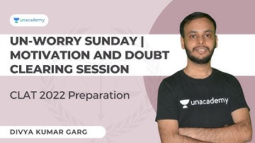 Un-worry Sunday | Motivation and Doubt Clearing Session  | CLAT 2022 Preparation  | Divya Kumar Garg
