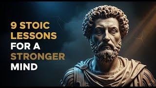 9 Stoic Lessons for a Stronger Mind | Overcome negative thought | Stoicism