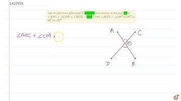 Two straight lines `A B\ a n d\ C D` intersect one another   at the point `Odot` If `/_A O C+/