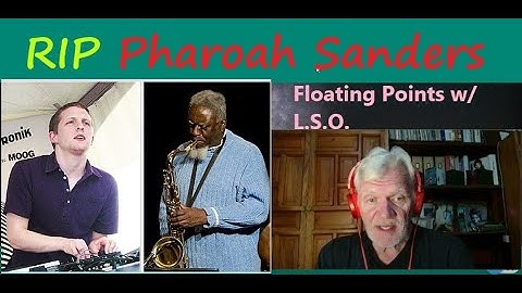 Senior reacts to Floating Points ft  Pharoah Sanders "Promises" Movement 6 (Episode 155)