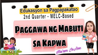 EDUKASYON SA PAGPAPAKATAO 2 -  Paggawa ng Mabuti sa Kapwa - 2ND QUARTER