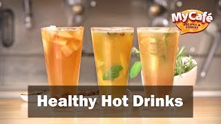 Healthy Hot Drinks from My Cafe and JS Barista Training Center