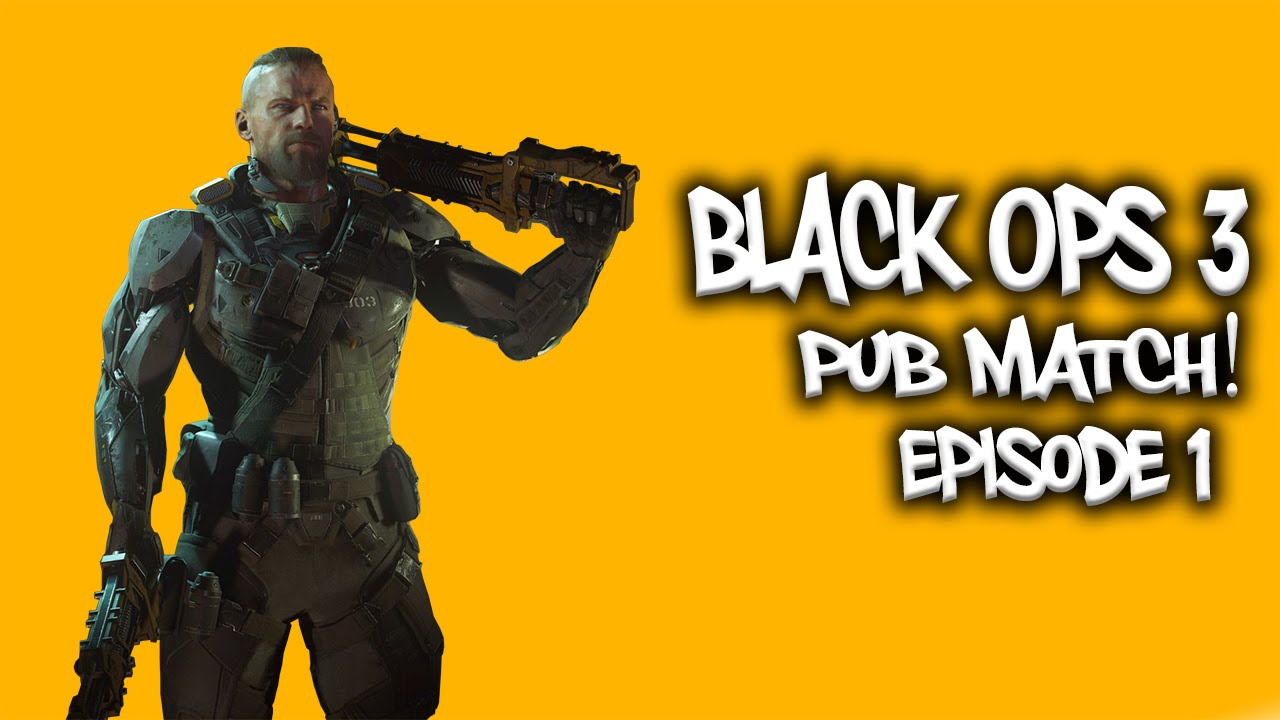 Black Ops 3 Pub Match! Episode 1 