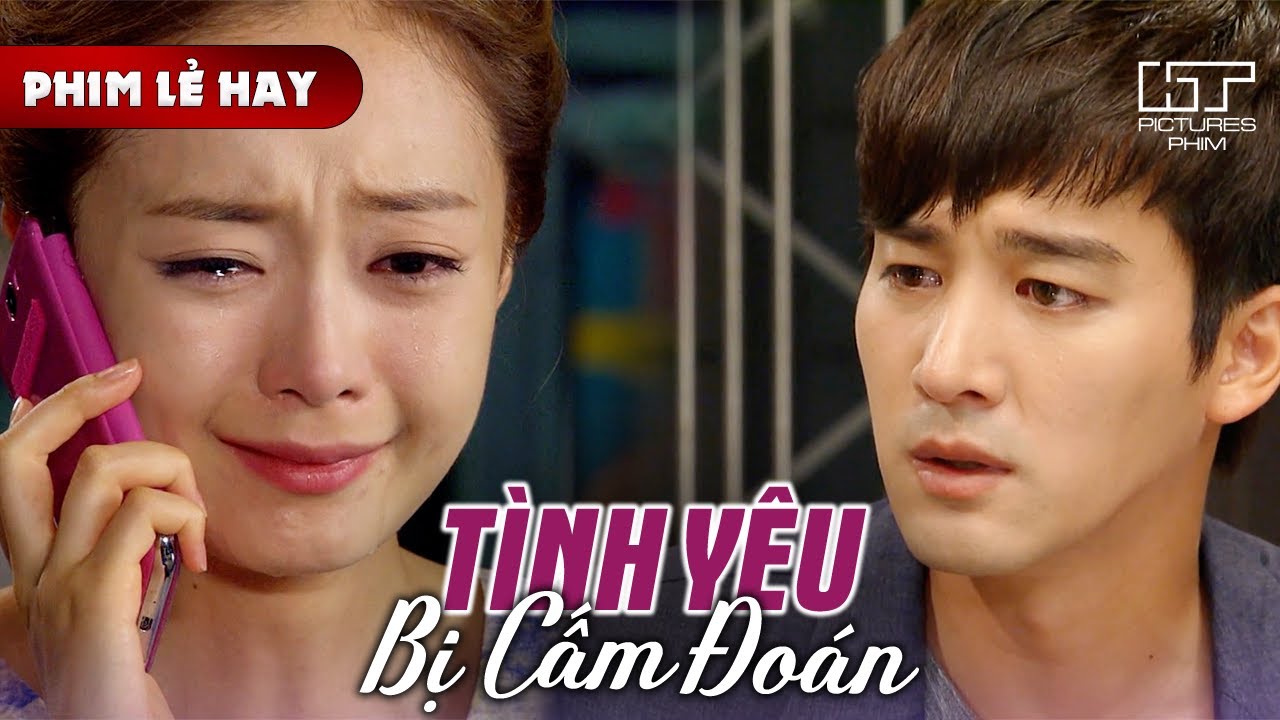 Phim Lẻ Hay - TÌNH YÊU BỊ CẤM ĐOÁN | Yêu Nhau Sâu Đậm Nhưng Không Được Gia Đình Chấp Nhận