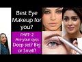 What is the most suitable eye makeup for you? Part-2