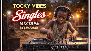 Tocky vibes all Singles Mixtape