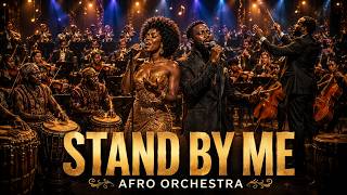STAND BY ME ❤️ Afro Orchestra Version | Epic Cinematic Cover | Soulful Live Performance 2026