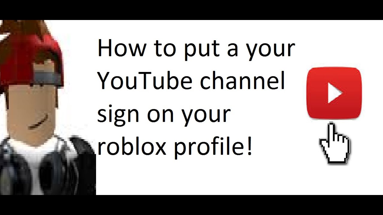 How To Put A Youtube Sign To Your Youtube Channel On Roblox Youtube - how to start a youtube channel on roblox