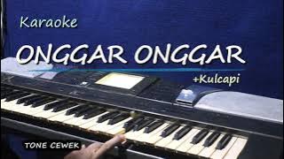 ONGGAR ONGGAR_Tone Cewek_Karaoke Lagu Karo   Kulcapi