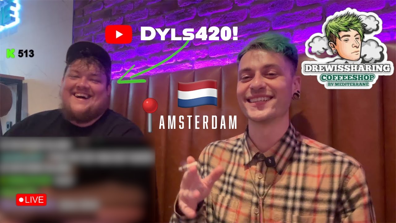 DrewIsSharing x Dyls420 LIVE in Amsterdam! 🇳🇱 (FULL LIVESTREAM VOD)