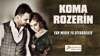 Koma Rozerin - Yan Mırın Ya Diyarbekir