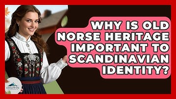 Why Is Old Norse Heritage Important to Scandinavian Identity? - Unmapping Scandinavia