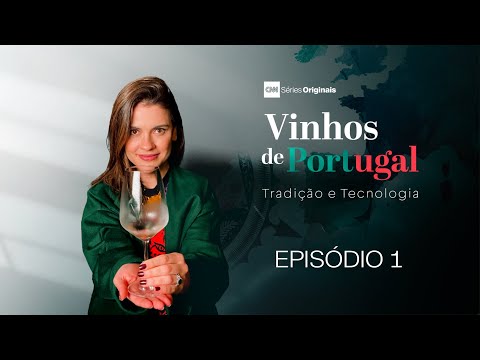 Vinhos de Portugal: Porto e Douro - Episódio 1 | CNN SÉRIES ORIGINAIS