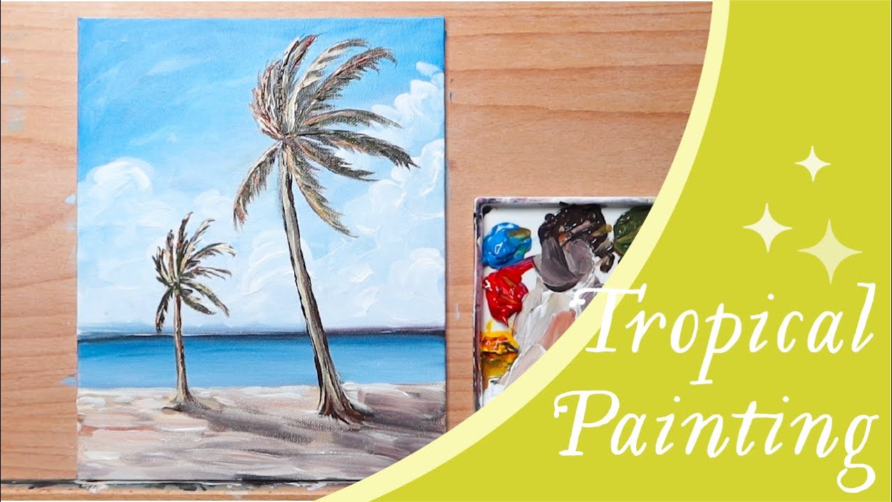 Tropical Painting Tutorial | Palm Tree Painting | Acrylic Landscape ...
