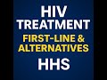 HIV Treatment: First-Line, Alternatives, and Clinical Pearls - Guidelines by HHS