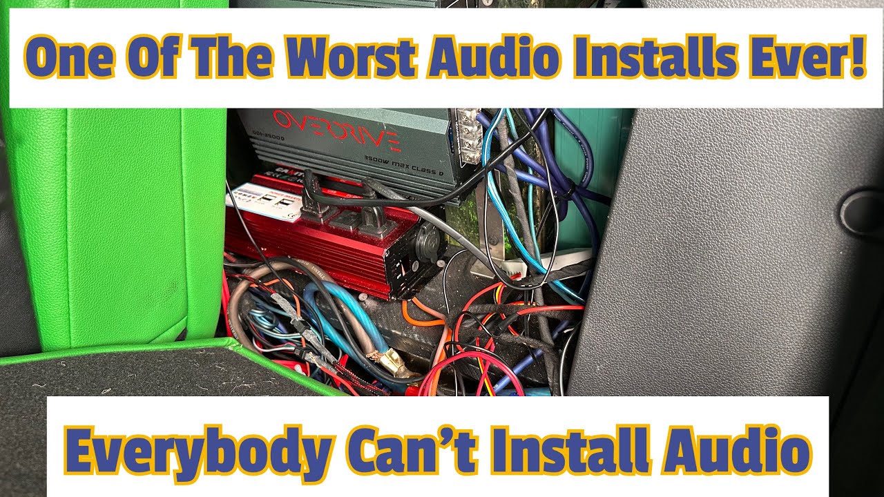 The overall Worst Car Audio Install I Ever Seen!😳😳