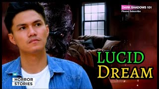 LUCID DREAM  |  TRUE HORROR STORIES | TAGALOG HORROR STORIES  | PINOY HORROR STORIES