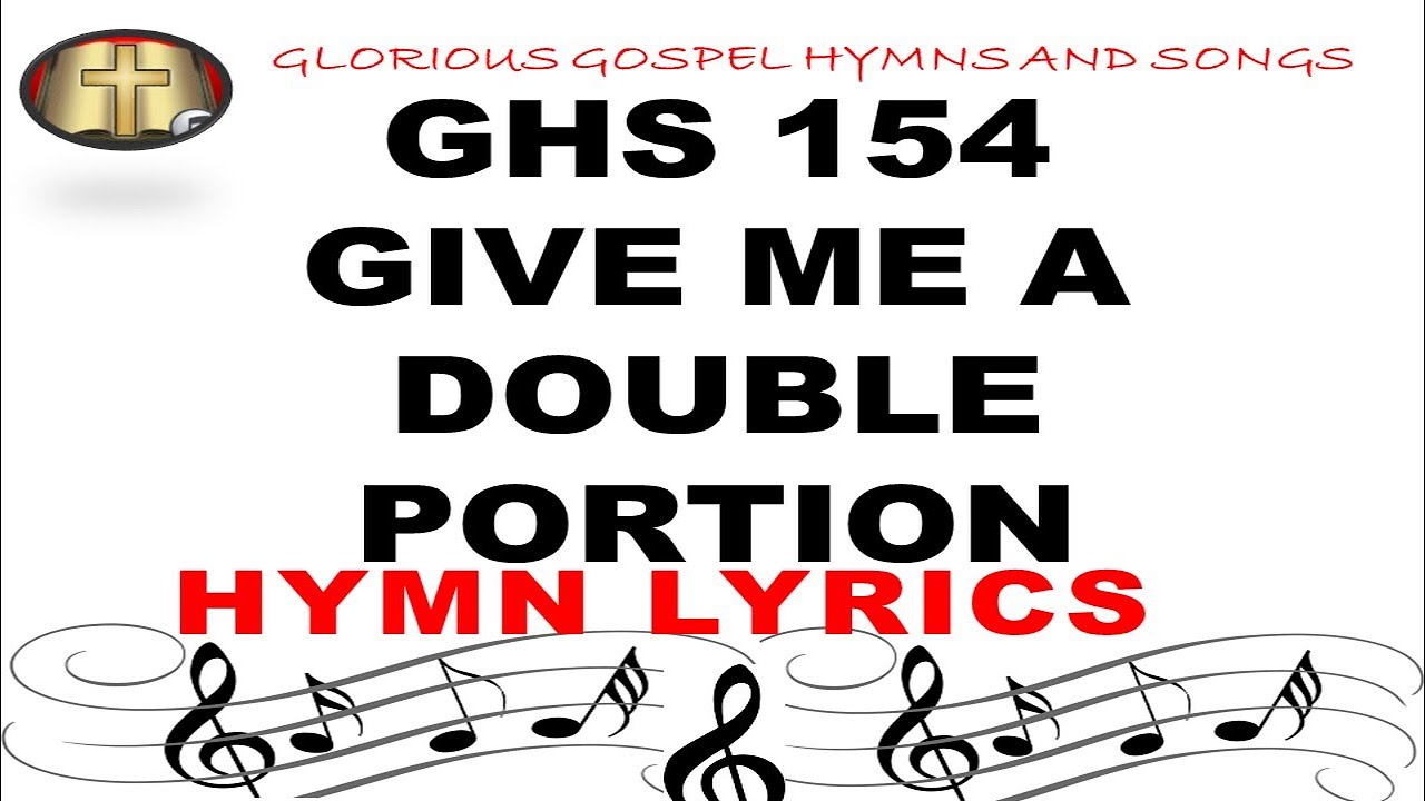 GHS 154 GIVE ME A DOUBLE PORTION  Uplifting Christian Song