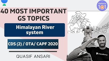 Himalayan River system | Topic -25 | CDS(2)/CAPF/OTA 2020 | Quasif Ansari