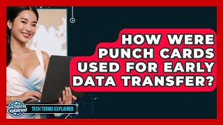 How Were Punch Cards Used For Early Data Transfer? - Tech Terms Explained