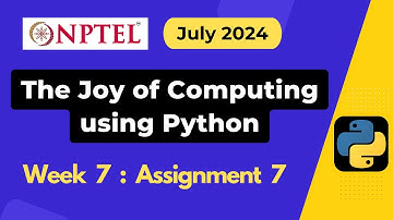 NPTEL The Joy of Computing using Python Week 7 Assignment 7 Answers Solution Quiz | July 2024