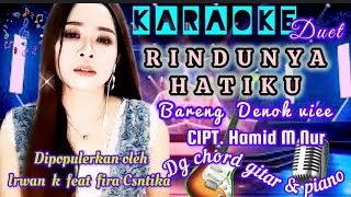 KARAOKE DUET RINDUNYA HATIKU BARENG DENOK VIEE - CIPT. HAMID M NUR - DG CHORD GITAR & PIANO