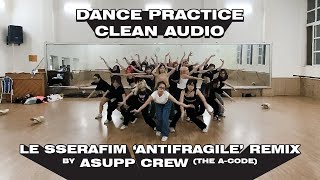 [Dance Practice] LE SSERAFIM 'ANTIFRAGILE' Remix | Dance Cover & Choreography by ASUPP CREW 🇻🇳