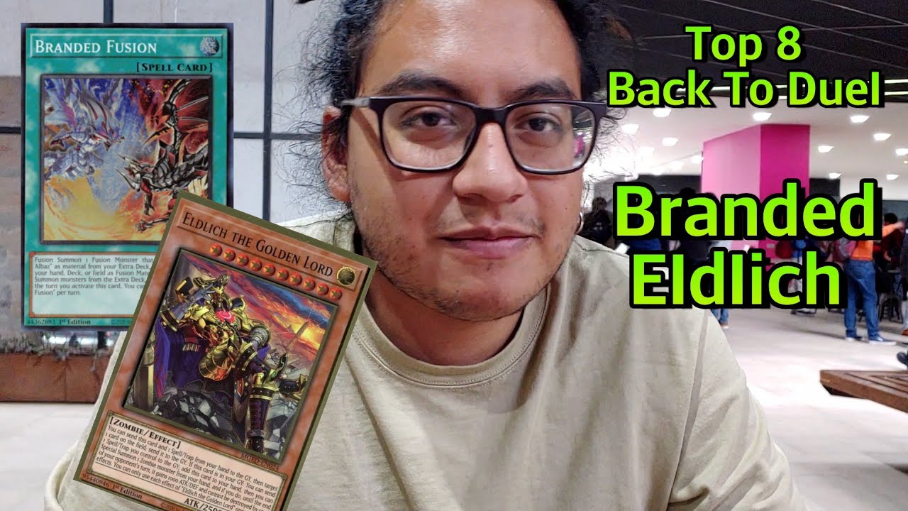 Top 8 Back To Duel - Branded Eldlich Deck Profile | Sebas Tejada